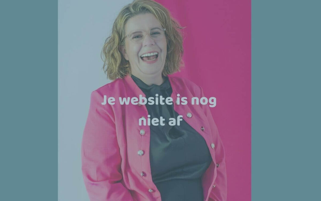 Je website is nog niet af