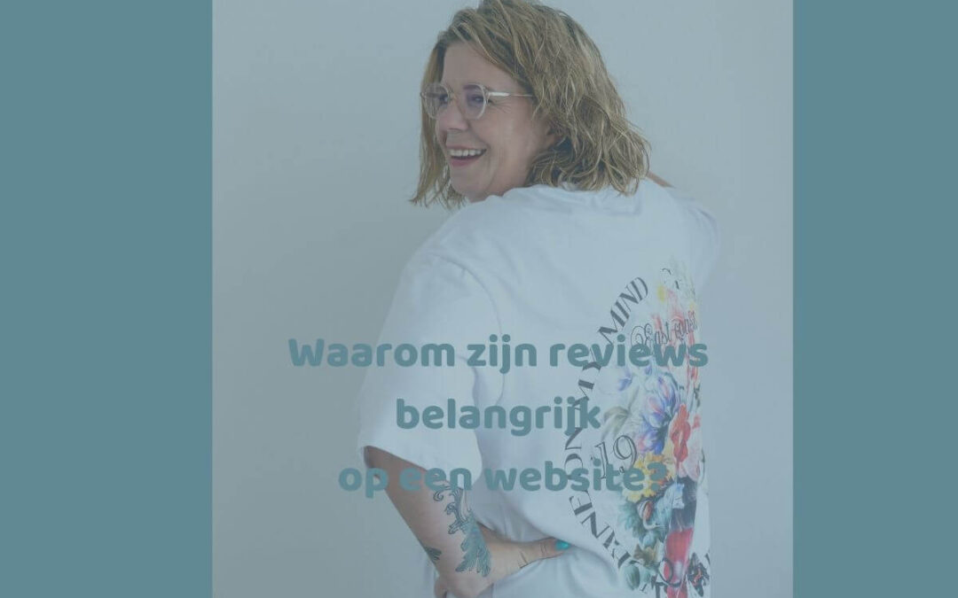 Waarom zijn reviews belangrijk op een website