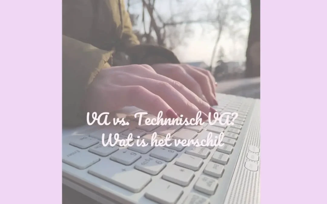 VA vs. Technisch VA? Zo kies je de juiste ondersteuning