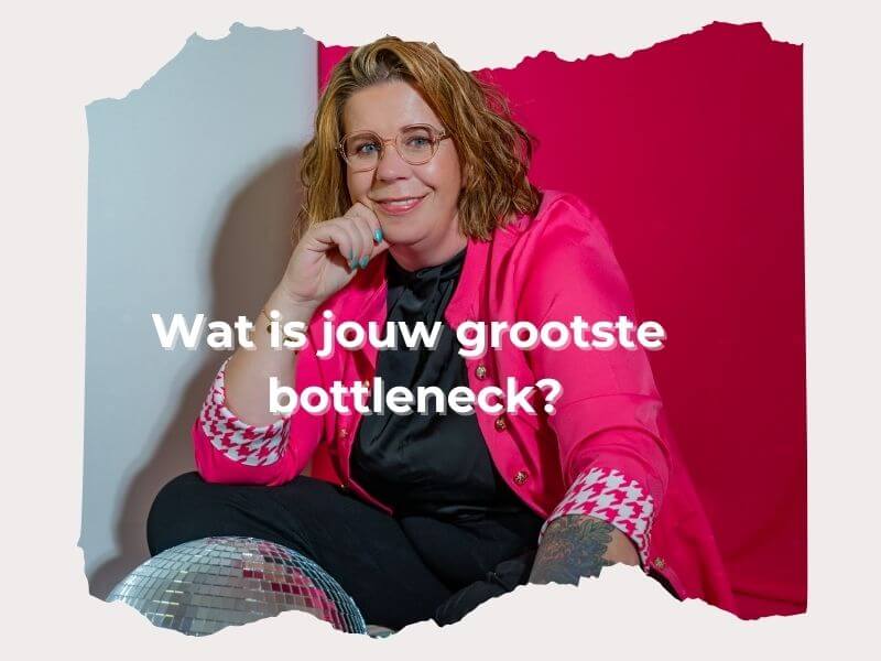 Lidi van Goed Ondersteuning stelt jou de vraag, wat is jouw grootste bottleneck?
