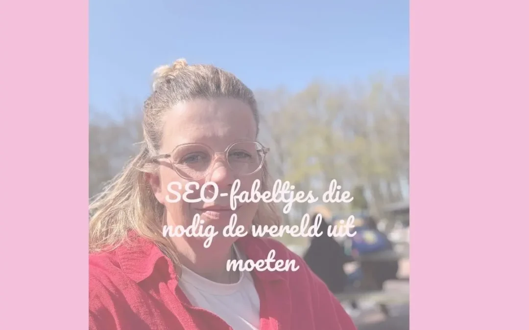 5 SEO-fabeltjes die jou onzichtbaar houden in Google